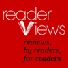 Reader Views - Reviews for Readers by Readers - Click Here